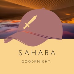 Goodknight. - Sahara