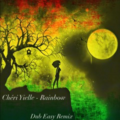 Cheri Yielle - Rainbow (Dub Easy Remix)