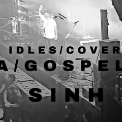 A Gospel - Idles Cover