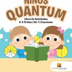 get [❤ PDF ⚡]  Ni?os Quantum : Libros De Actividades 8 A 12 A?os | Vol