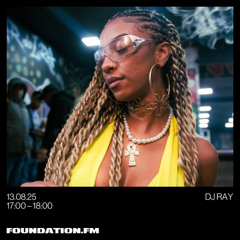 dj ray - 13.08.2025 - foundation.fm
