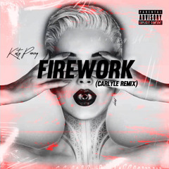 Katy Perry - Firework (CARLYLE REMIX) Free Download