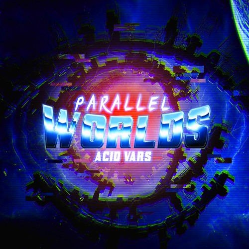 AcidVars - Parallels Worlds