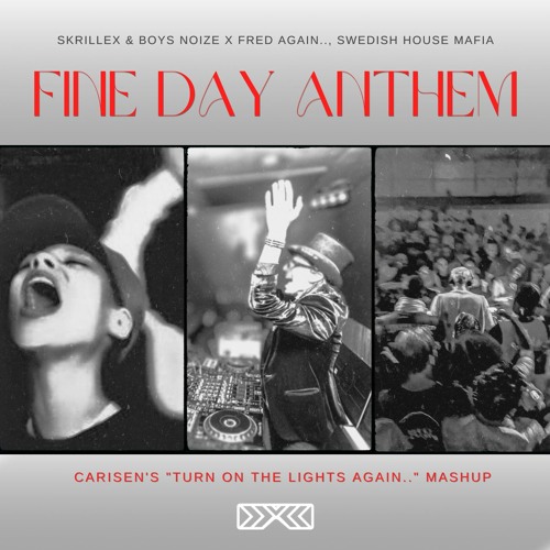 Fine Day Anthem (Carisen's "Turn On The Lights Again.." Mashup) [FREE DOWNLOAD]