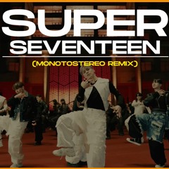 SEVENTEEN (세븐틴) '손오공' Super (MONOTOSTEREO. Remix)