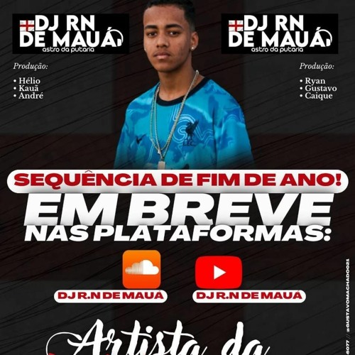SEQUÊNCIA DE FIM DE ANO ; DJ R.N DE MAUA