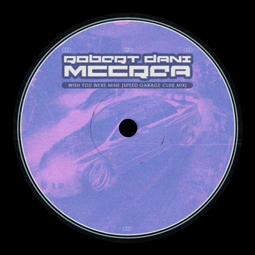 Robert Dani X MCCREA - Wish That You Were Mine (Speed Garage Club Mix)