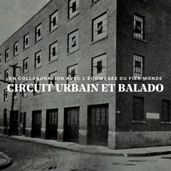 Balado | De l'usine à la piscine (en collaboration avec l'Écomusée du fier monde)