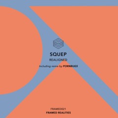 PREMIERE: Squep - Realigned (Pornbugs Remix) [Framed Realities]