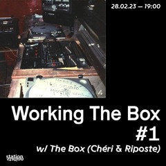 Working The Box # 1 w/ The Box (Chéri & Riposte)