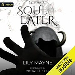 [READ] [EBOOK EPUB KINDLE PDF] Soul Eater: Monstrous, Book 1 by  Lily Mayne,Michael L