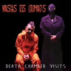 DEATH CHAMBER VISITS