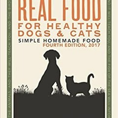 [EBOOK] Dr Becker's Real Food For Healthy Dogs and Cats: Simple Homemade Food Online Book