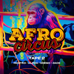 Afrocircus Compilation  2 dj Alpha Diego Jack Mastro  Dic 2025