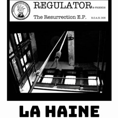 Regulator - La Haine