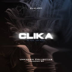 CLIKA011 - Unknown Collective - Unknown EP