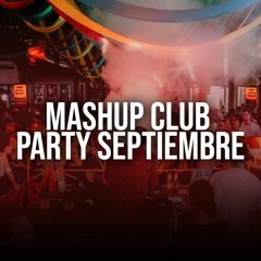 MASHUP CLUB PARTY SEPTIEMBRE