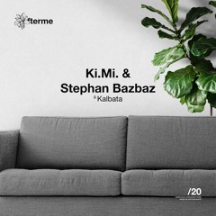 Ki.Mi. & Stephan Bazbaz - Kalbata (Original Mix)