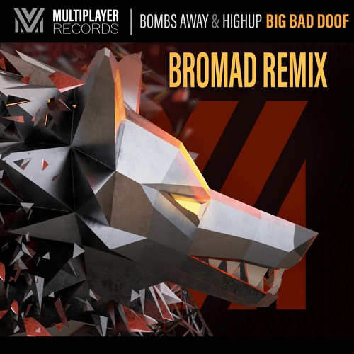 Bombs Away & Highup - Big Bad Doof (Bromad Remix)