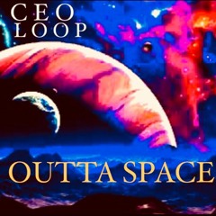 CEO Loop - OUTTA SPACE (prod by Beste.Beatz) /(mix by Beste.Beatz)