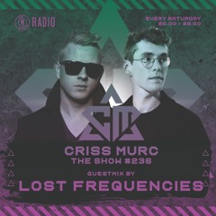 The Show by Criss Murc #236- Guestmix by Lost Frequencies