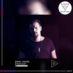 House Nest Podcast 2022 By Nihil Young