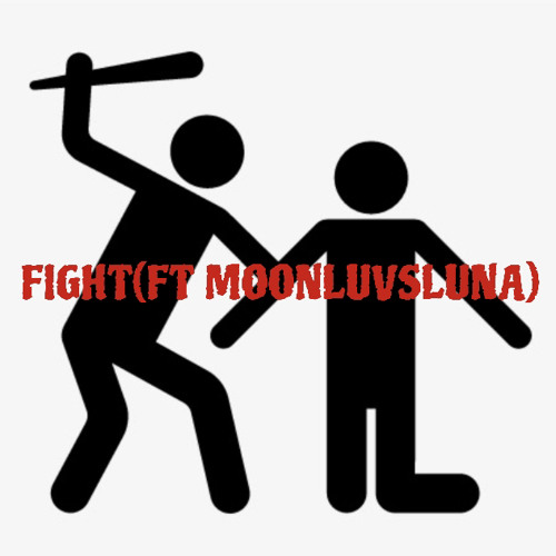 FIGHT(ft MOONLUVSLUNA)(prod plucksunset)