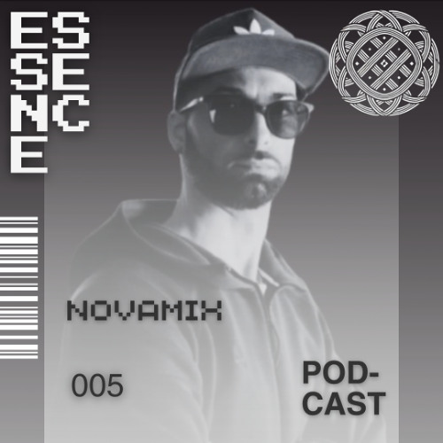 ESSENCE Podcast 005 - NOVAMIX