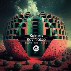 Kakura, Ray Naldo - Days Gone By [M-Sol DEEP]