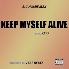 Keep Myself Alive (feat. Kay9)