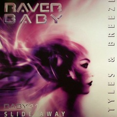 Styles & Breeze - Slide Away - Raverbaby (16th February 2006)