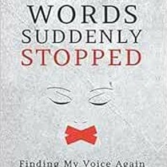 ❤️ Read When the Words Suddenly Stopped: Finding My Voice Again After a Massive Stroke by Vivian