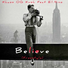 Khaos OG Kush Ft. El.Nino - Believe (Freestyle)