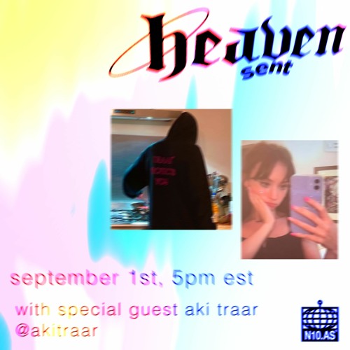 Heaven Sent on N10.as w/ special guest Aki Traar | September 1st, 2021