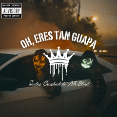 Oh, Eres Tan Guapa (feat. Mr.Blind) [Unfinished]