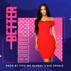 Better Riddim 2020 - Prod. By TitoWeGlobal X SpencerBeatz