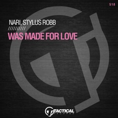 Was Made For Love - Nari & Stylus Robb