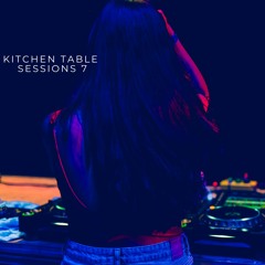 Kitchen table sessions 7