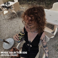 MUSIC SELECTOR 006 - CRYSTAL CRIMEZ
