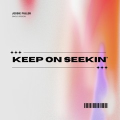 Keep On Seekin'