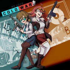 We Love Cold War!! The Anime