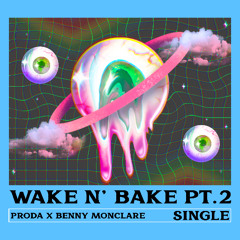 Wake N' Bake Pt.2 (prod. Hanibal Greens)