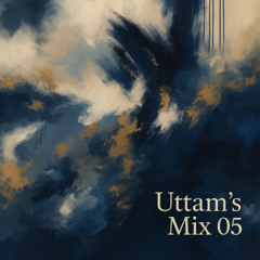 Uttam's Mix 05