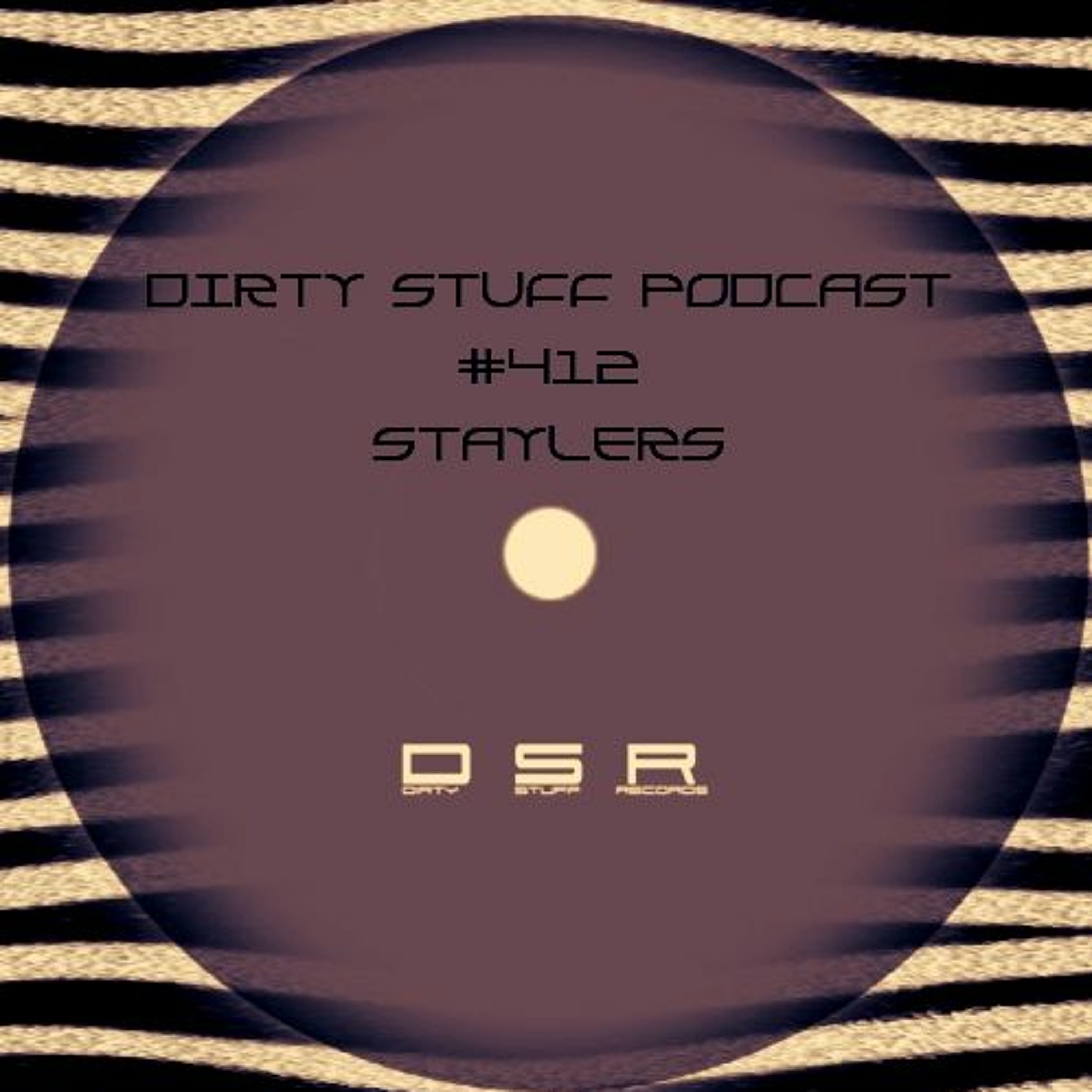 Dirty Stuff Podcast #412 | Staylers | 07.05.2024 episode artwork
