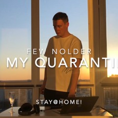Few Nolder - Be My Quarantine Mix