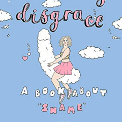 READ EPUB 💑 Amazing Disgrace: A Book About "Shame" by  Grace Campbell EPUB KINDLE PD