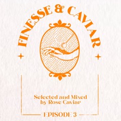 Finesse & Caviar - Episode 3