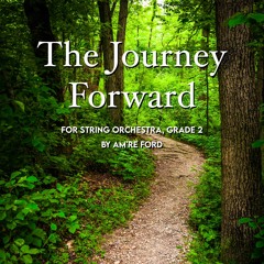 The Journey Forward - Am're Ford (String Orchestra, Grade 2, Randall Standridge Music)