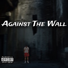 Against The Wall {Prod. Julioo & Iron Skull}