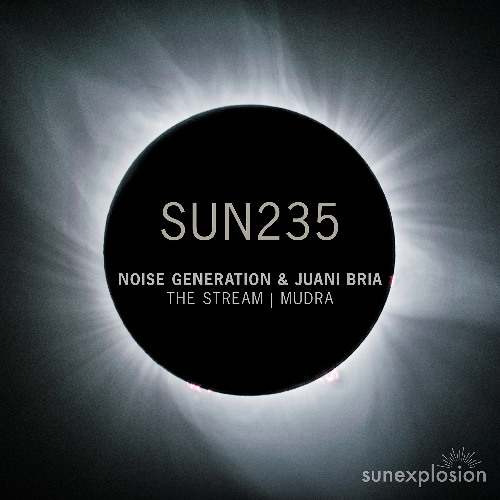 SUN235: Noise Generation & Juani Bria - The Stream | Mudra [Sunexplosion]
